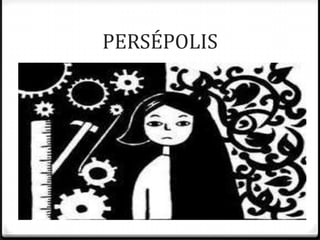 PERSÉPOLIS
 