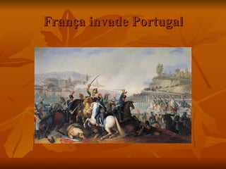 França invade Portugal 