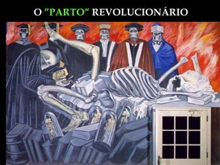 O  ”PARTO”  REVOLUCIONÁRIO  