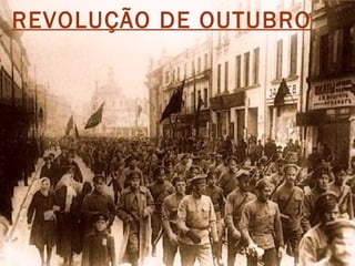 REVOLUÇÃO DE OUTUBRO
 