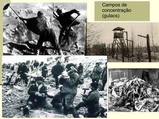  Campos de
concentração
(gulacs)
 