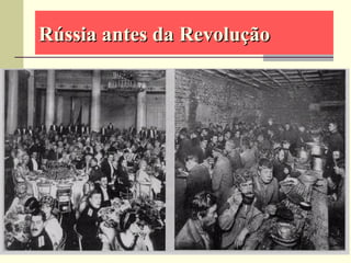 Rússia antes da RevoluçãoRússia antes da Revolução
 
