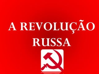 IDADE CONTEMPORÂNEA
Sartre COCSartre COClenefidelis@terra.com.br
REVOLUÇÃO RUSSA (1917)
A REVOLUÇÃO
RUSSA
 