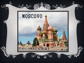 MOSCOVO
 