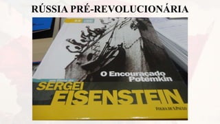 RÚSSIA PRÉ-REVOLUCIONÁRIA
 