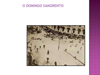 O DOMINGO SANGRENTO
 