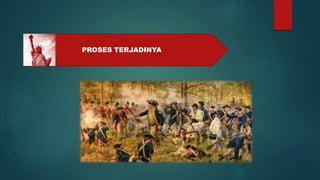 PROSES TERJADINYA 
 
