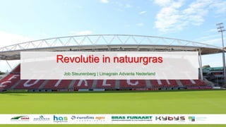 Revolutie in natuurgras
Job Steunenberg | Limagrain Advanta Nederland
 