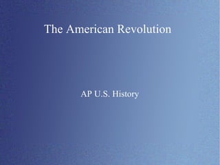 The American Revolution ,[object Object]