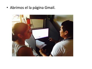 • Abrimos el la página Gmail.
 