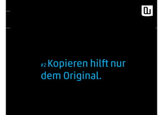 #2 Kopieren hilft nur
dem Original.
 