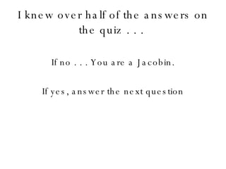 I knew over half of the answers on the quiz . . .  ,[object Object],[object Object]
