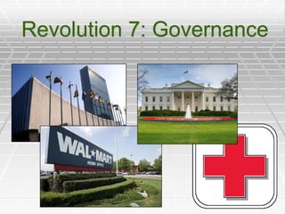Revolution 7: Governance
 