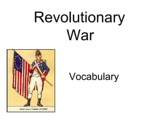 Revolutionary  War   Vocabulary 