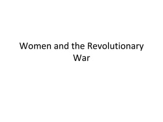 Women and the Revolutionary War 