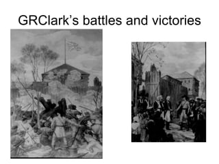 GRClark’s battles and victories 