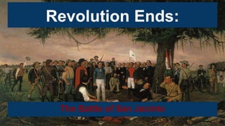 Revolution Ends:
The Battle of San Jacinto
 
