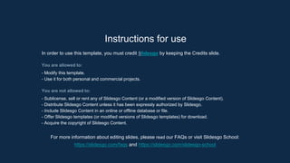 Instructions for use
In order to use this template, you must credit Slidesgo by keeping the Credits slide.
You are allowed to:
- Modify this template.
- Use it for both personal and commercial projects.
You are not allowed to:
- Sublicense, sell or rent any of Slidesgo Content (or a modified version of Slidesgo Content).
- Distribute Slidesgo Content unless it has been expressly authorized by Slidesgo.
- Include Slidesgo Content in an online or offline database or file.
- Offer Slidesgo templates (or modified versions of Slidesgo templates) for download.
- Acquire the copyright of Slidesgo Content.
For more information about editing slides, please read our FAQs or visit Slidesgo School:
https://slidesgo.com/faqs and https://slidesgo.com/slidesgo-school
 