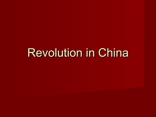 Revolution in ChinaRevolution in China
 