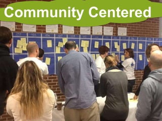 Community Centered
 