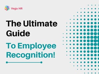 The Ultimate
Guide
To Employee
Recognition!
 