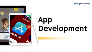 App
Development
 