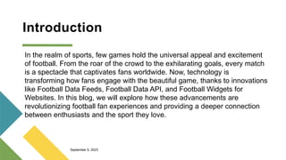 Revolutionizing Football Fan Experiences | PPTX