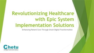Epic EHR Implementation Services for Modern Healthcare Solutions | PPTX