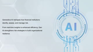 Revolutionizing Risk Management with Generative AI in Finance | PPTX