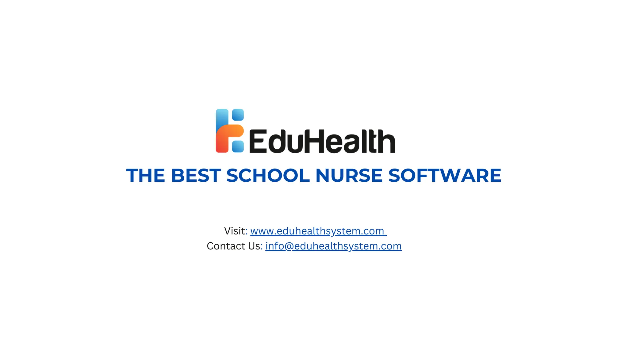 THE BEST SCHOOL NURSE SOFTWARE
Visit: www.eduhealthsystem.com
Contact Us: info@eduhealthsystem.com
 