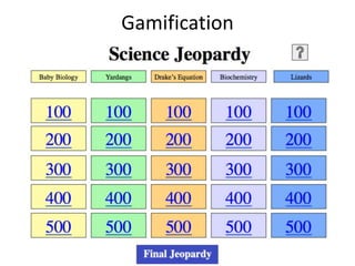 Gamification
 