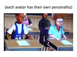 (each avatar has their own personality)
 