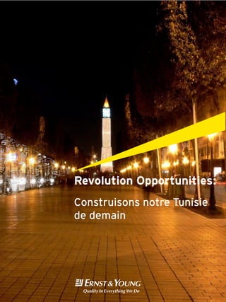Revolution Opportunities:
Construisons notre Tunisie
de demain
 