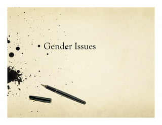 Gender Issues
 