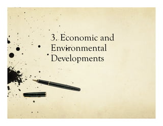 3. Economic and
Environmental
Developments
 