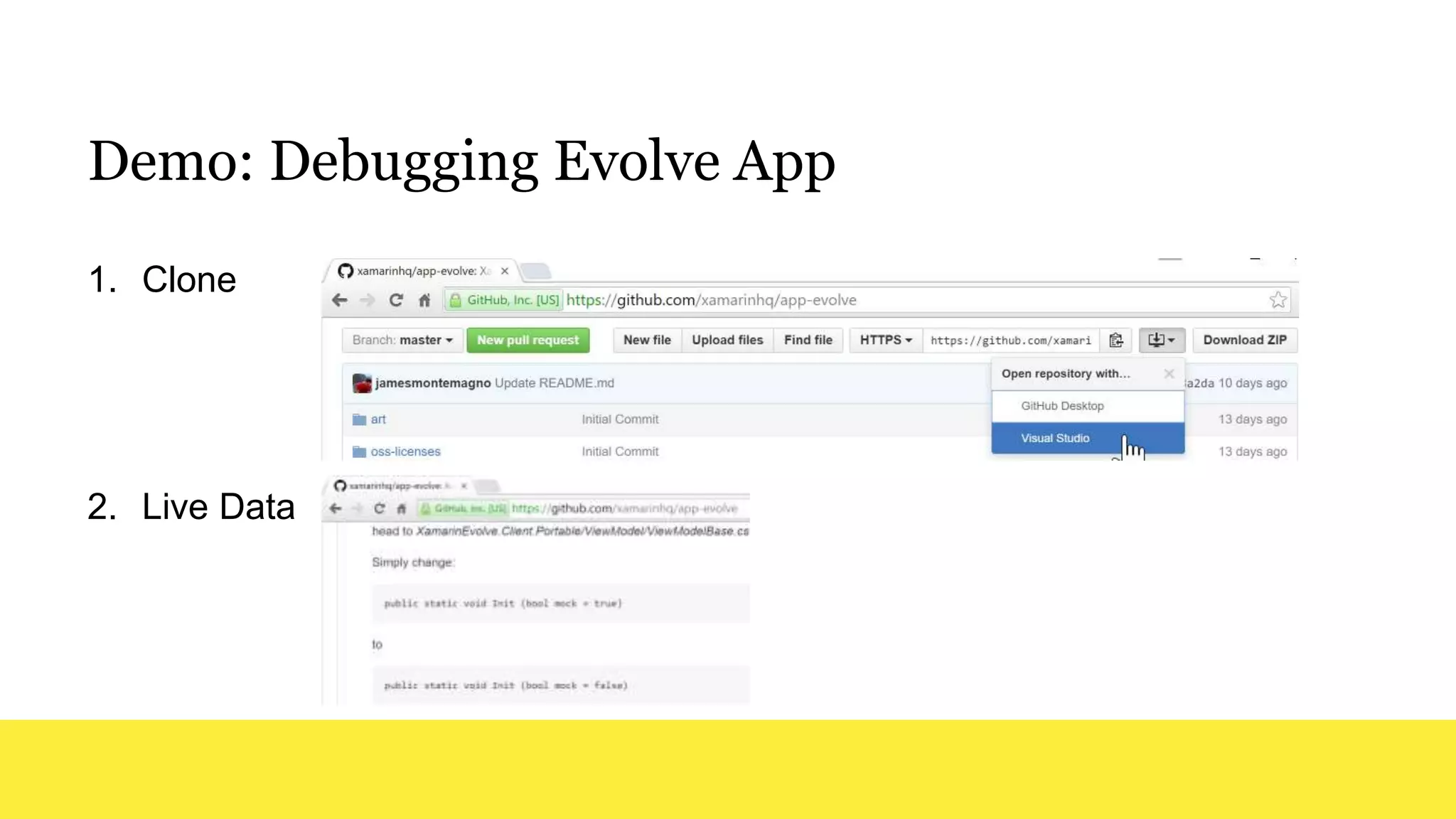 Demo: Debugging Evolve App
1. Clone
2. Live Data
 
