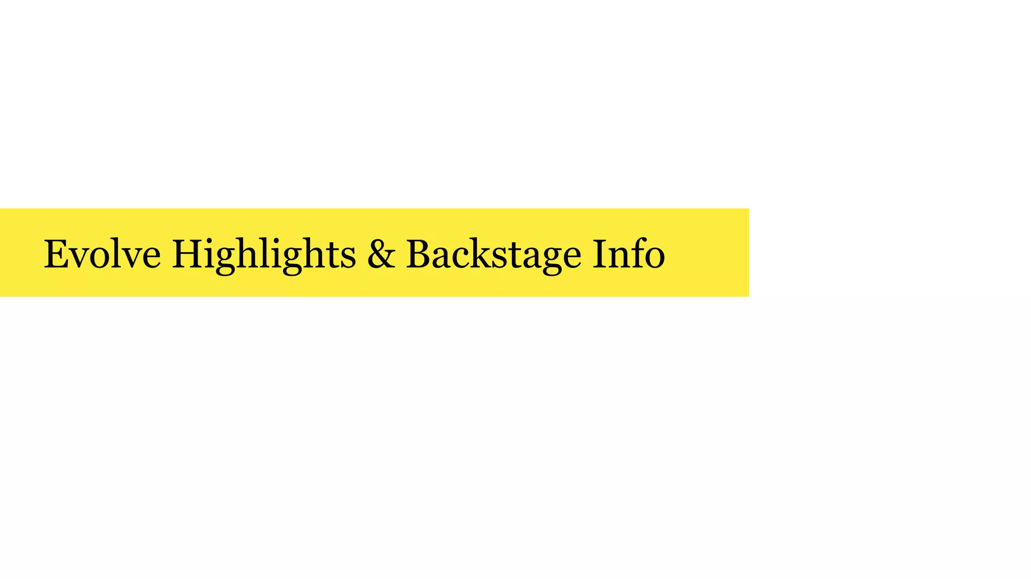 Evolve Highlights & Backstage Info
 