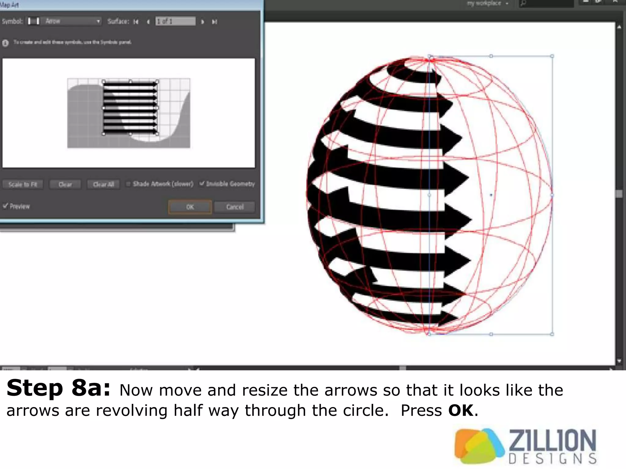 Step 8a: Now move and resize the arrows so that it looks like the
arrows are revolving half way through the circle. Press OK.
 