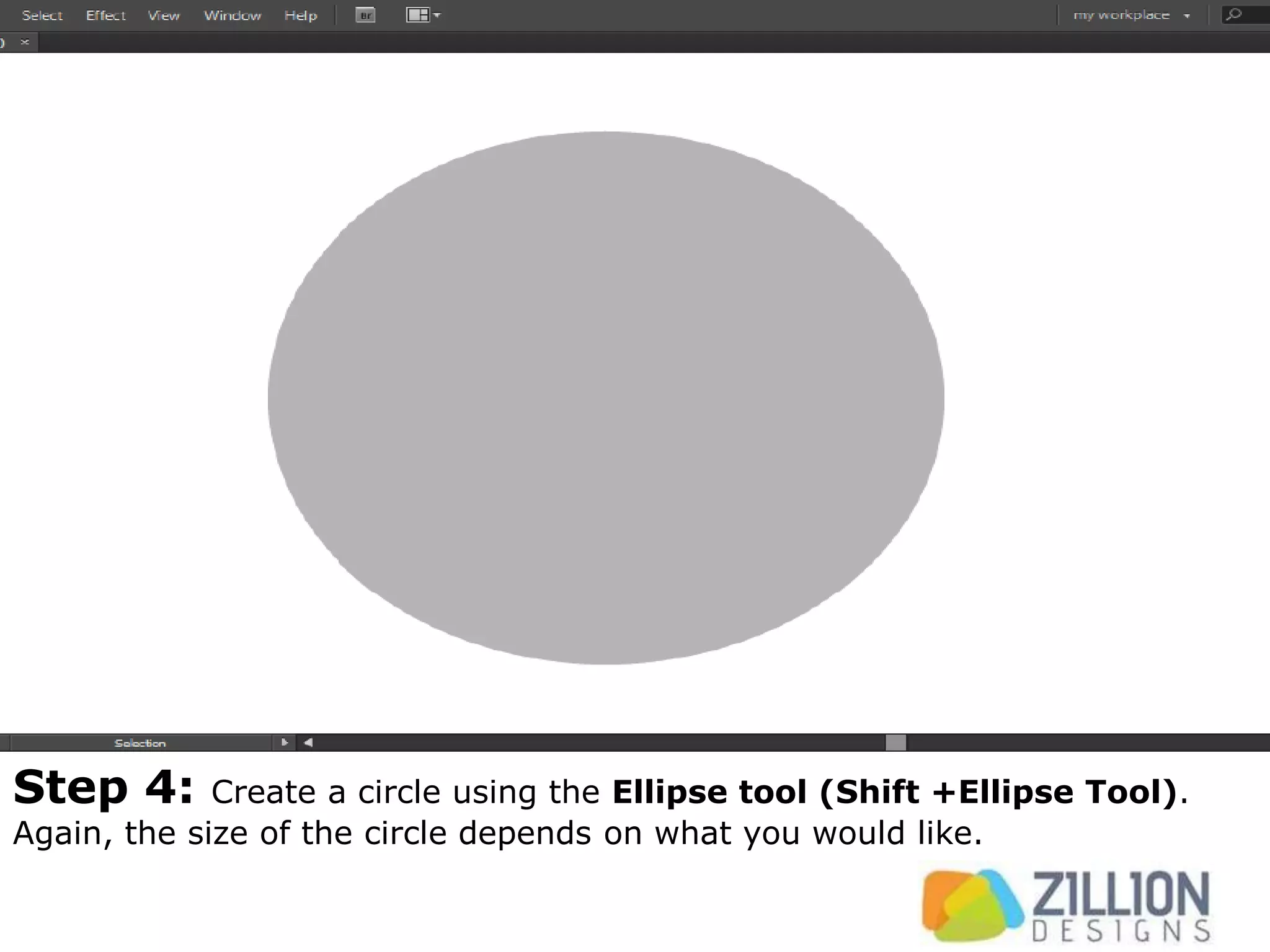 Step 4: Create a circle using the Ellipse tool (Shift +Ellipse Tool).
Again, the size of the circle depends on what you would like.
 
