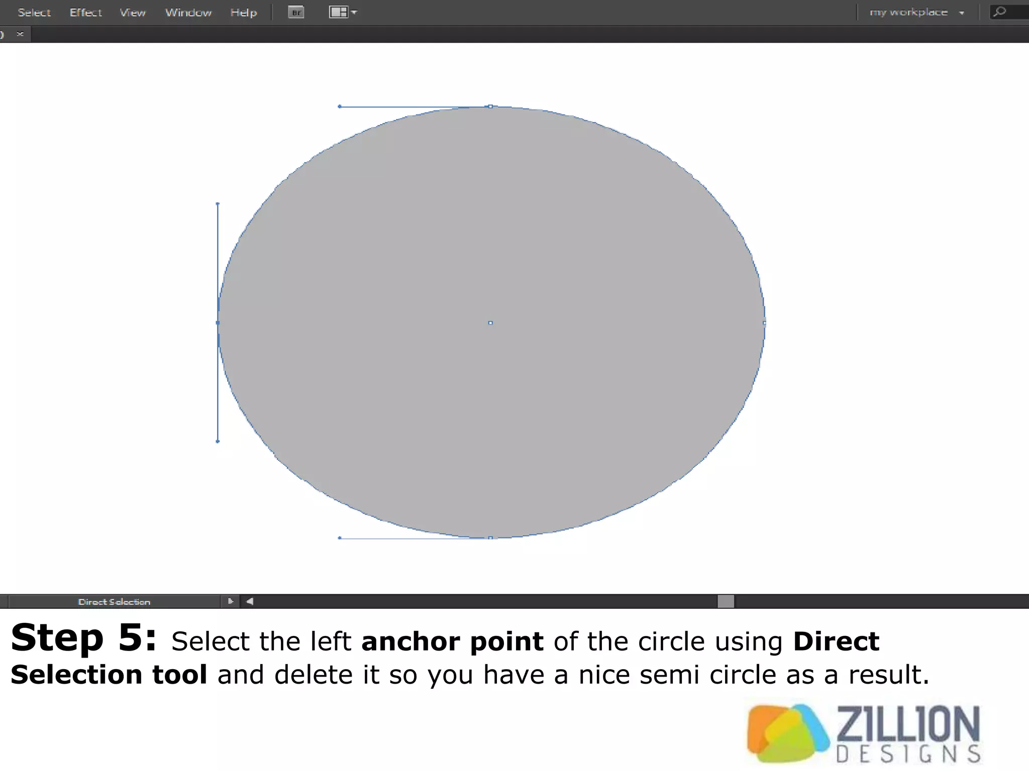 Step 5: Select the left anchor point of the circle using Direct
Selection tool and delete it so you have a nice semi circle as a result.
 