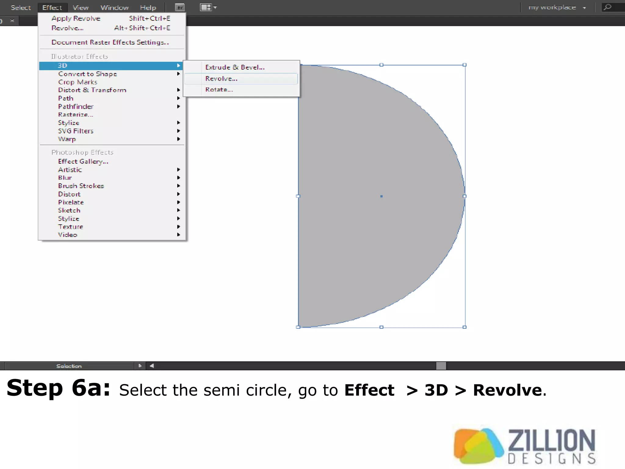 Step 6a: Select the semi circle, go to Effect > 3D > Revolve.
 