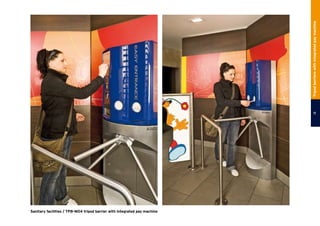 Sanitary facilities / TPB-M04 tripod barrier with integrated pay machine
11
Tripodbarrierswithintegratedpaymachine
 