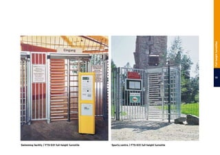 Swimming facility / FTS-E01 full-height turnstile Sports centre / FTS-E01 full-height turnstile
19
Full-heightturnstiles
 