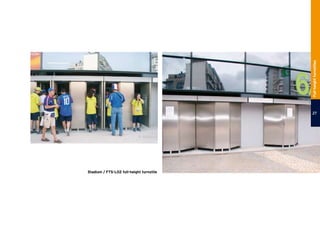 Stadium / FTS-L02 full-height turnstile
27
Full-heightturnstiles
 