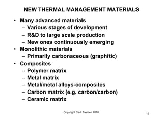 NEW THERMAL MANAGEMENT MATERIALS

• Many advanced materials
   – Various stages of development
   – R&D to large scale pro...