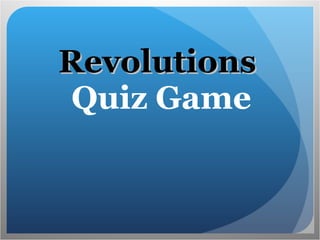 Revolutions  Quiz Game 