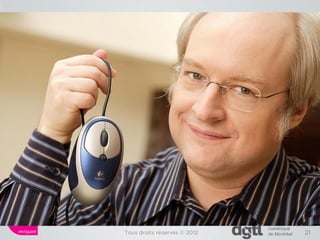 Tous droits réservés © 2012   21
 