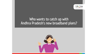 Who wants to catch up with Andhra Pradesh’s new broadband plans?