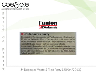 3e Débarras Vente & Troc Party (20/04/2013)
 