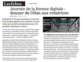 5 mars 2015
http://business.lesechos.fr/entrepreneurs/web/journee-de-la-
femme-digitale-donner-de-l-elan-aux-creatrices-10...